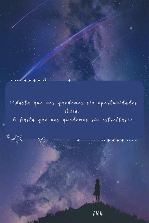 Hasta Que Nos Quedemos Sin Estrellas Las Frases Mas Lindas Frases