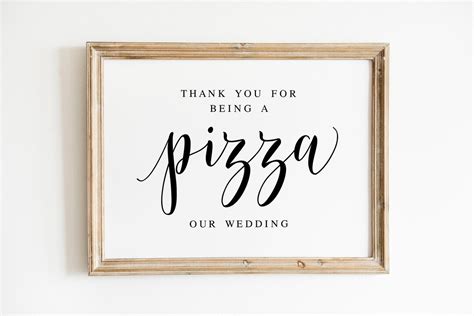 Thank You For Being A Pizza Our Wedding Wedding Signs Wedding Sayings