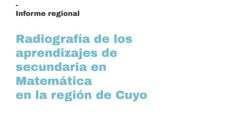 Informe regional Cuyo Argentinos por la Educación