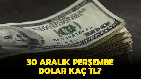 Bugün dolar kuru ne kadar 30 Aralık 2021 dolar kaç TL oldu