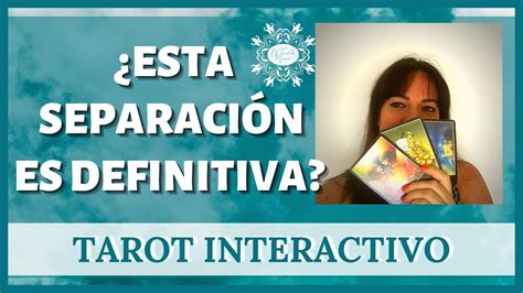 Esta SEPARACIÓN es DEFINITIVA TAROT INTERACTIVO AMOR PAREJAS