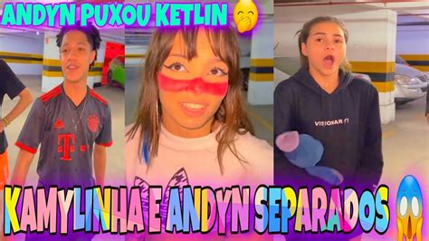 Hytalo NÃ0 Quer Kamylinha Perto De Andyn 😱 Andyn Puxou A Ketlin E Foram