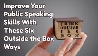 How To Improve Public Speaking Skills: 6 outside the box ways