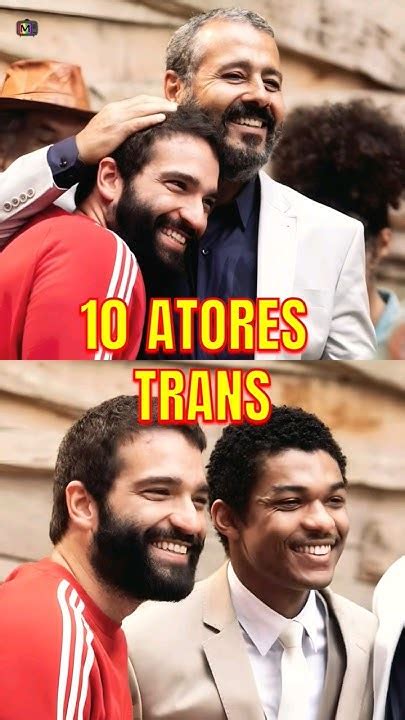 🔴 10 Atores Da Globo Que São Transexuais E Você Não Sabia 😱 Atores E