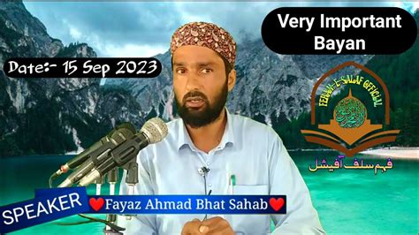 Very Important Bayan By Fayaz Ahmad Bhat Sahab Date