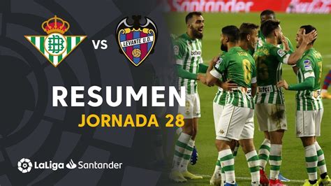 Resumen De Real Betis Vs Levante Ud Youtube