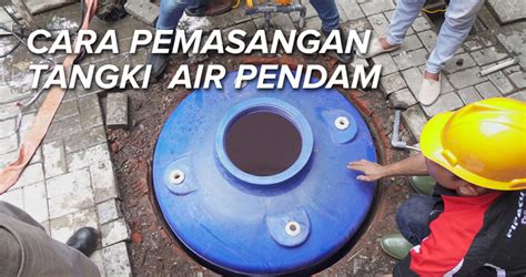 Cara Pemasangan Tangki Air Pendam U Ground Mpoin Plus Tangki Air