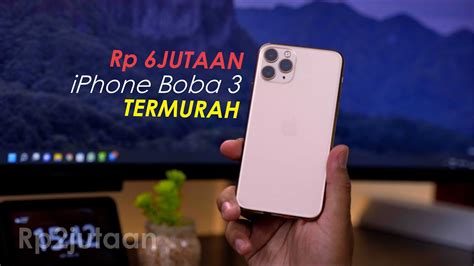 IPhone BOBA 3 Sekarang Cuma 6JUTAAN Loh YAKIN Gak PENGEN YouTube