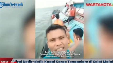 Viral Video Kapal Kargo Aneka Maju Tenggelam Di Selat Malaka