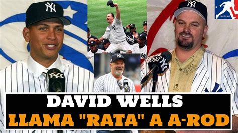 DAVID WELLS LLAMA RATA A ALEX RODRÍGUEZ POR ASUNTOS DE ESCÁNDALO