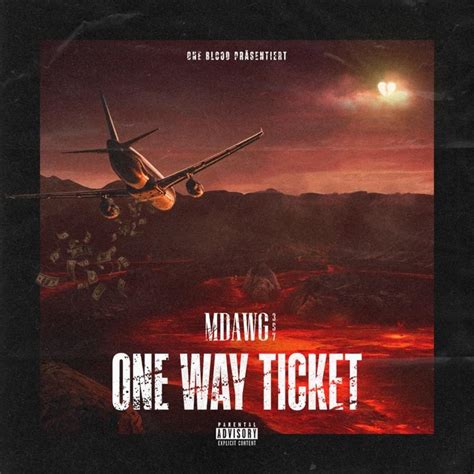 MDAWG357 – One Way Ticket Lyrics | Genius Lyrics