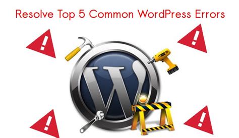 Resuelve los 8 errores más comunes de WordPress y cómo evitarlos