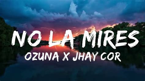 Ozuna X Jhay Cortez No La Mires Letra Lyrics Music Hight YouTube