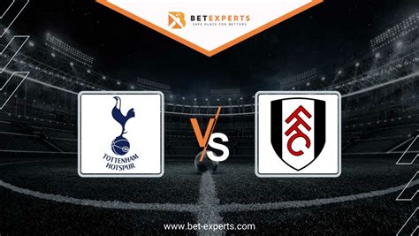 Tottenham Vs Fulham Prediction Tips Odds By Bet Experts