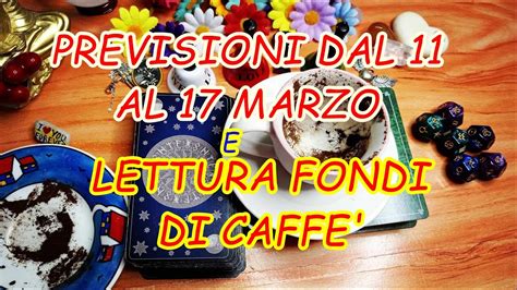 Dal 11 Al 17 Marzo PREVISIONI Dei Tarocchi E Fondi Di CAFFE Porta