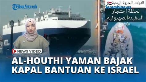 Video Houthi Yaman Bajak Kapal Pengangkut Milik Miliarder Israel