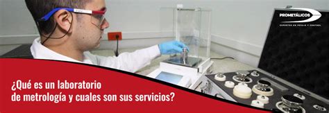 ¿qué Es Un Laboratorio De Metrología Y Cuales Son Sus Servicios