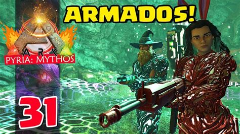 Armados E Perigosos Ark Pyria Mythos Evolved Youtube