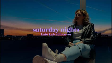 Saturday Nights Khalid Kate Kalvach Cover Youtube