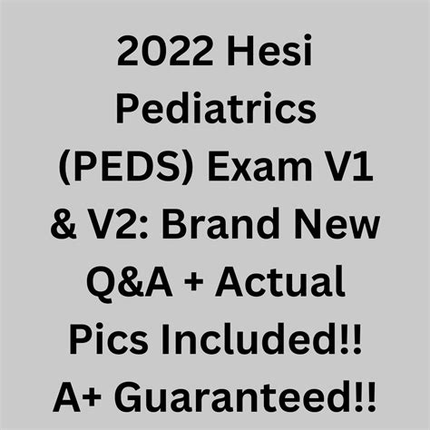 2022 Hesi Pediatrics Peds Exam V1 And V2 Brand New Qanda Inclu Inspire