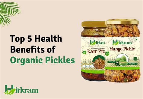 Top 5 Health Benefits of Pickles: Useful Nutritional Facts