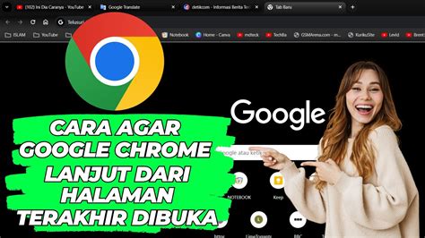 Cara Agar Google Chrome Lanjut Dari Halaman Terakhir Kamu Buka Youtube