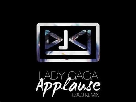 Lady Gaga - Applause (DJCJ Remix) - YouTube