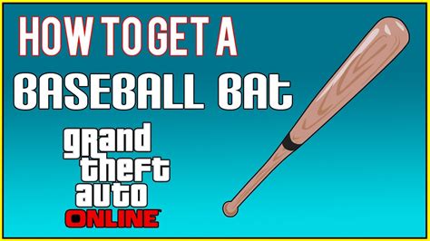 Gta 5 Online How To Get A Baseball Bat Works 100 Youtube