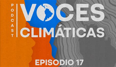 Podcast Voces Climáticas Latinclima