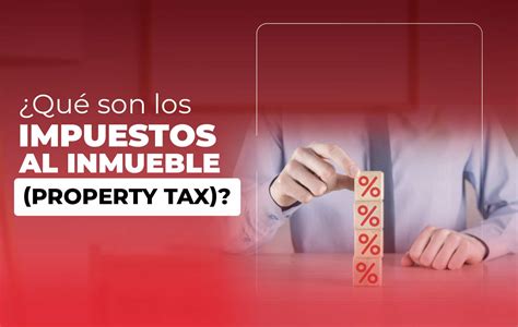 ¿qué Son Los Impuestos Al Inmueble Property Tax Ivelisse Medina Jordan