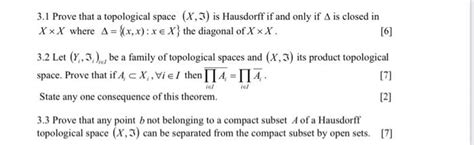 Solved 3 1 Prove That A Topological Space X J Is Hausdorff