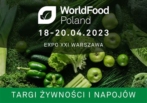 9 edycja targów WorldFood Poland tu poznasz nowe kierunki i trendy w