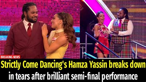 Strictly Come Dancing S Hamza Yassin Breaks Down In Tears After