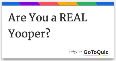 Are You a REAL Yooper?