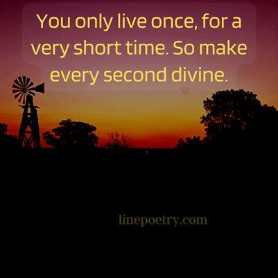 You Only Live Once Quotes Sayings To Make Meaningful