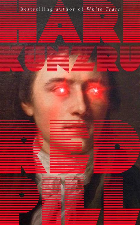 Hari Kunzru On The Inspiration Behind His Depressing New Novel Red