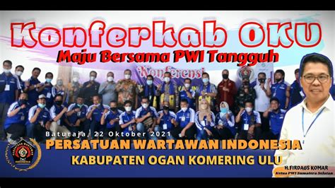 Konferkab Pwi Oku Maju Bersama Pwi Tangguh Youtube