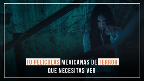 10 películas mexicanas de terror que necesitas ver