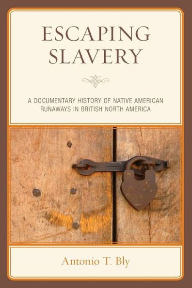 Barnes And Noble Escaping Slavery A Documentary History Of Native