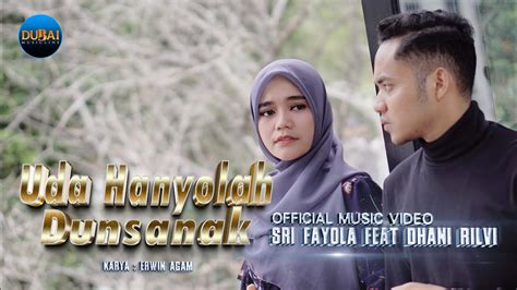 Sri Fayola Ft Dhani Rilvi Uda Hanyolah Dunsanak Official Music