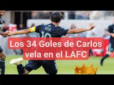 Todos Los Goles De Carlos Vela En Lafc Carlos Vale Goles Mls