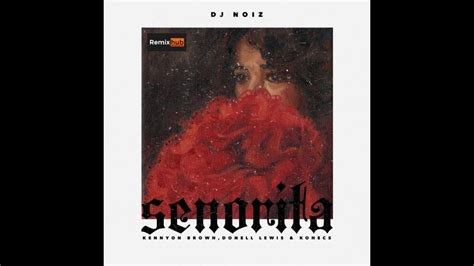 SENORITA DJ OWEN REDRUM DJ Noiz Ft Kennyon Brown Donell Lewis