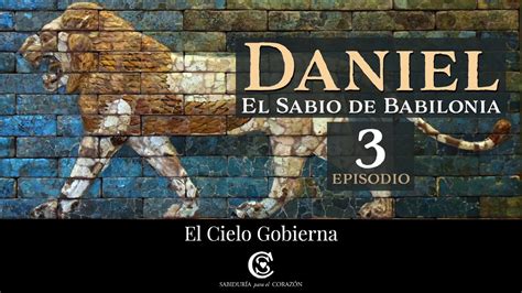 EL CIELO GOBIERNA Estudio Del Libro De Daniel Parte 03 YouTube