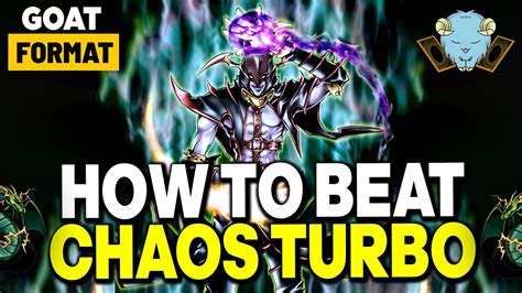 How To Beat Chaos Turbo In Goat Format Yu Gi Oh Youtube