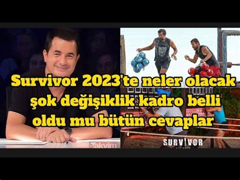 Acun Ilıcalı dan Survivor 2023 te neler olacak şok değişiklik trending