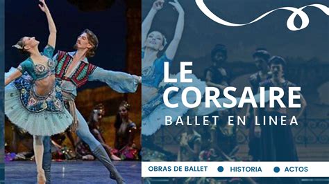 El Corsario Obras Clásicas Ballet En Línea