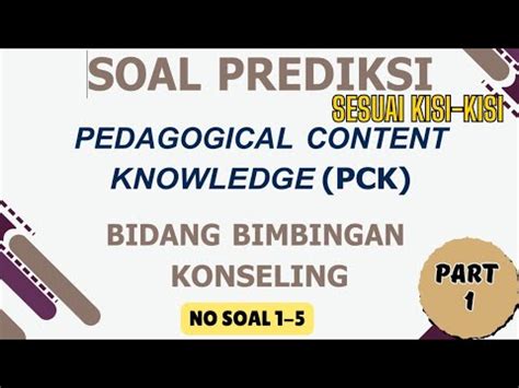 SOAL PCK UKPPG BIMBINGAN KONSELING BK PART 1 YouTube