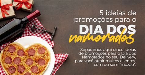 Dia Dos Namorados Ideias De Promo Es Para O Seu Delivery