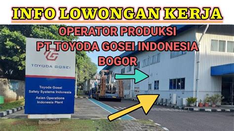 Loker Terbaru Hari Ini Operator Produksi Pt Toyoda Gosei Indonesia