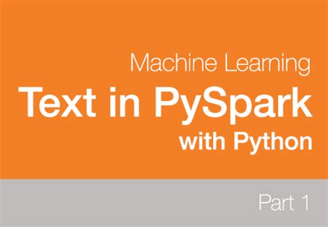 Machine Learning With Text In Pyspark Part 1 Datascience